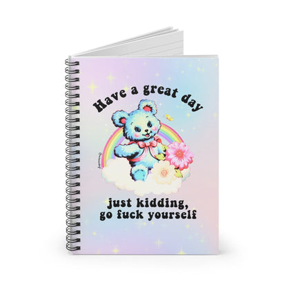 Have A Great Day Just Kidding Go Fuck Yourself Spiral Notebook - Ruled Line - Starry Skies Austin