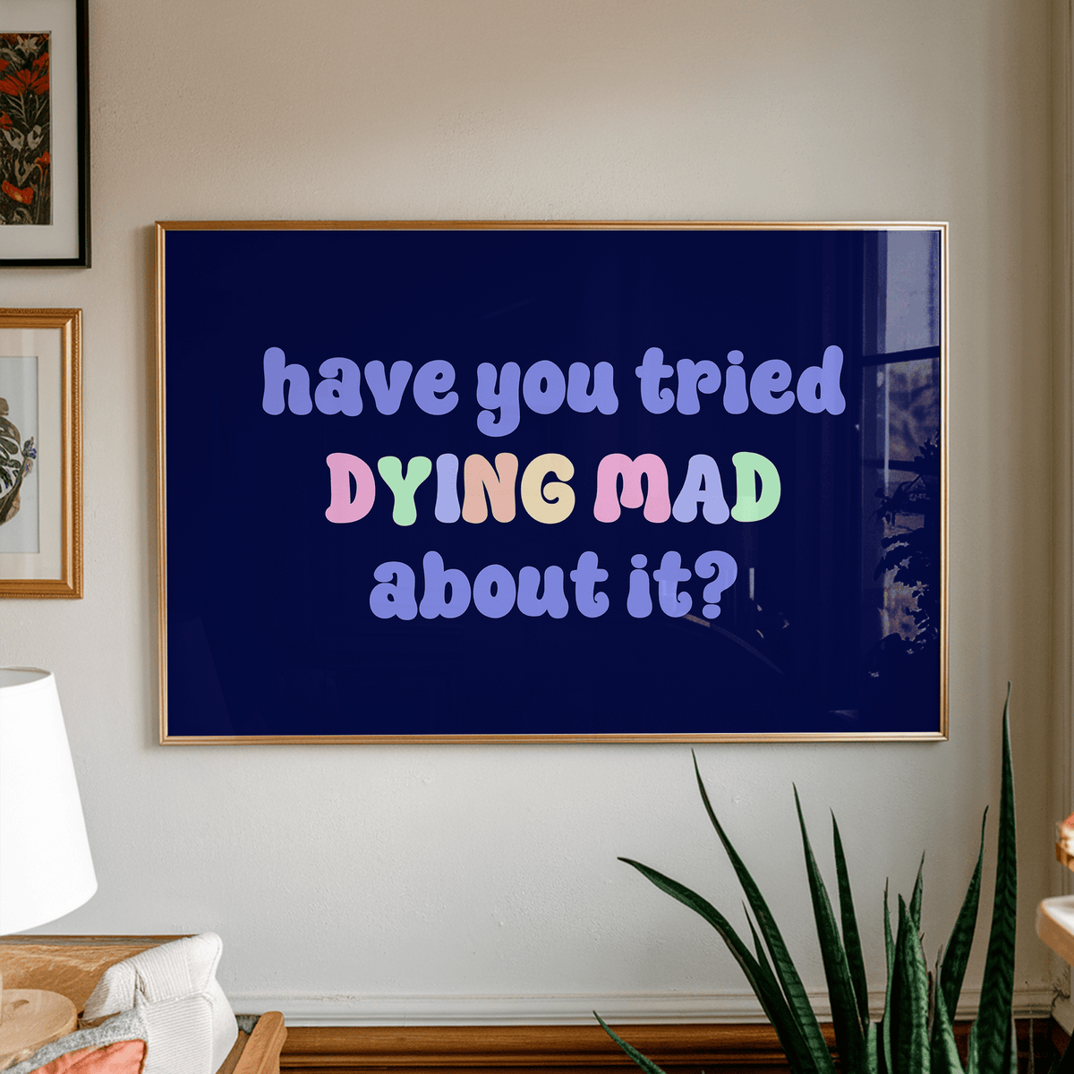 Have You Tried Dying Mad About It Unframed Art Print - Starry Skies Austin