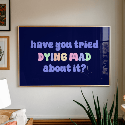 Have You Tried Dying Mad About It Unframed Art Print - Starry Skies Austin