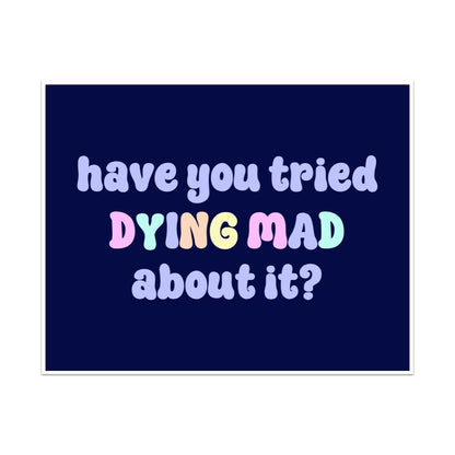 Have You Tried Dying Mad About It Unframed Art Print - Starry Skies Austin