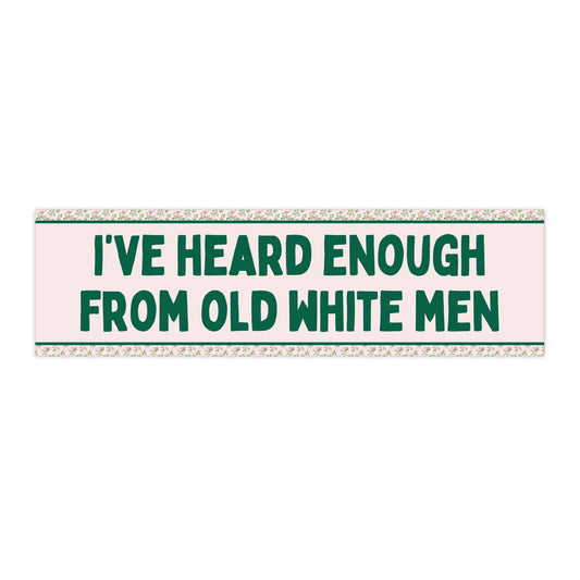 Heard Enough From Old White Men Sticker - Starry Skies Austin