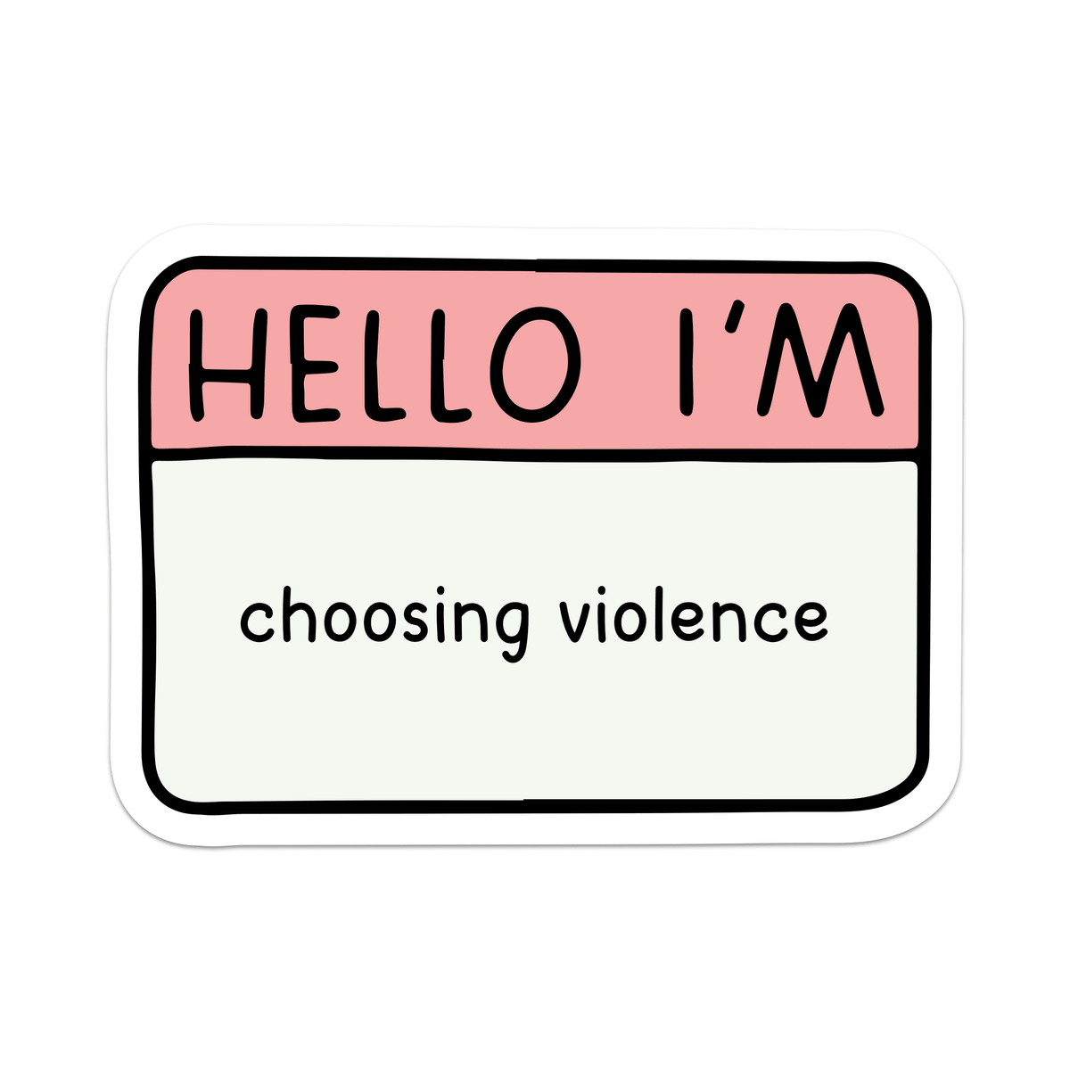 Hello I'm Choosing Violence Vinyl Sticker - Starry Skies Austin