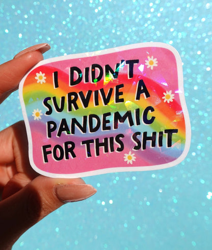 I Didn���t Survive a Pandemic for This Shit Sticker - Starry Skies Austin