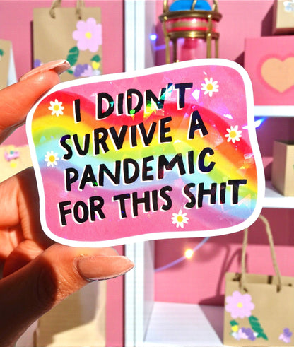 I Didn���t Survive a Pandemic for This Shit Sticker - Starry Skies Austin