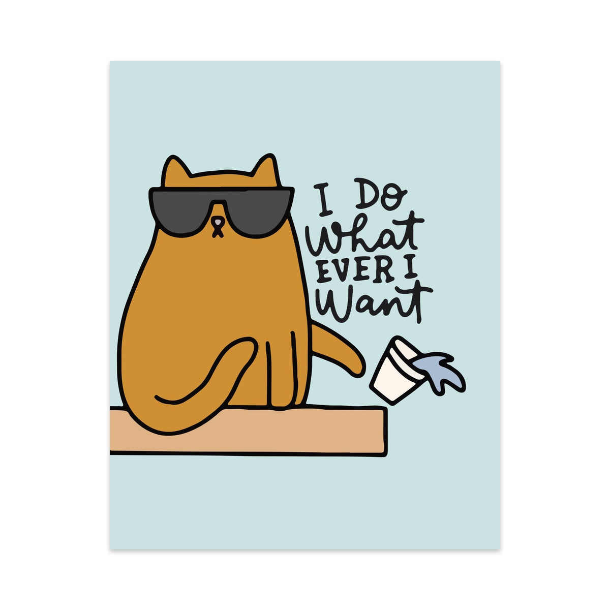 I Do What Ever I Want Unframed Art Print - Starry Skies Austin