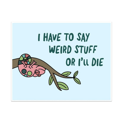 I Have To Say Weird Stuff Or I'll Die Unframed Art Print - Starry Skies Austin
