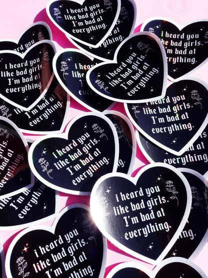 I Heard You Like Bad Girls I'm Bad at Everything - Heart Shaped Waterproof Sad Girl Decal - Starry Skies Austin