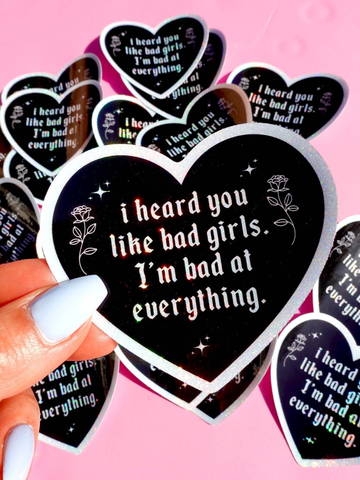 I Heard You Like Bad Girls I'm Bad at Everything - Heart Shaped Waterproof Sad Girl Decal - Starry Skies Austin