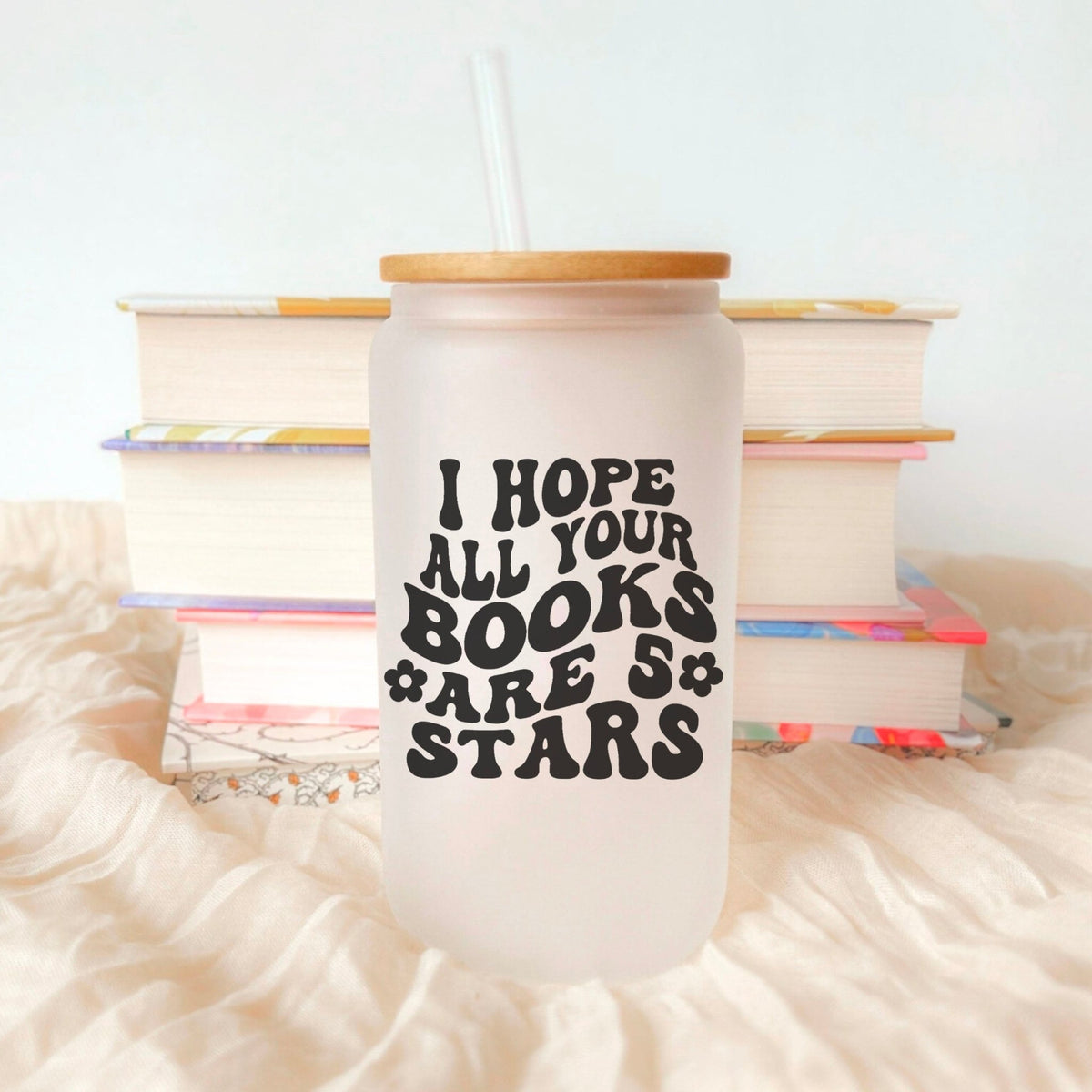 I Hope All Your Books Are 5 Stars Frosted Glass Cup with Bamboo Lid & Straw - Starry Skies Austin