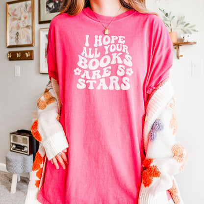 I Hope All Your Books Are 5 Stars Heavyweight Comfort Colors Shirt - Starry Skies Austin