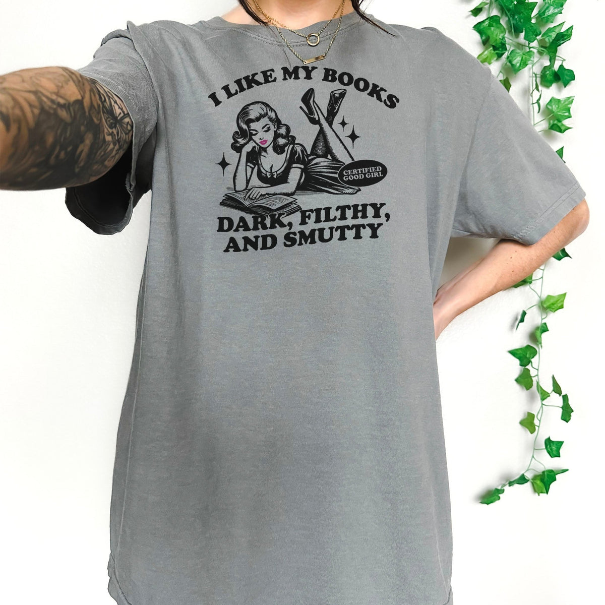 I Like My Books Dark, Filthy and Smutty Heavyweight Comfort Colors Shirt - Starry Skies Austin