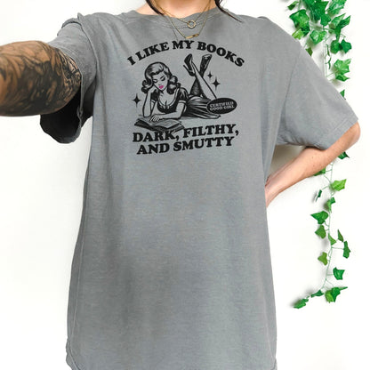 I Like My Books Dark, Filthy and Smutty Heavyweight Comfort Colors Shirt - Starry Skies Austin