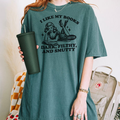 I Like My Books Dark, Filthy and Smutty Heavyweight Comfort Colors Shirt - Starry Skies Austin