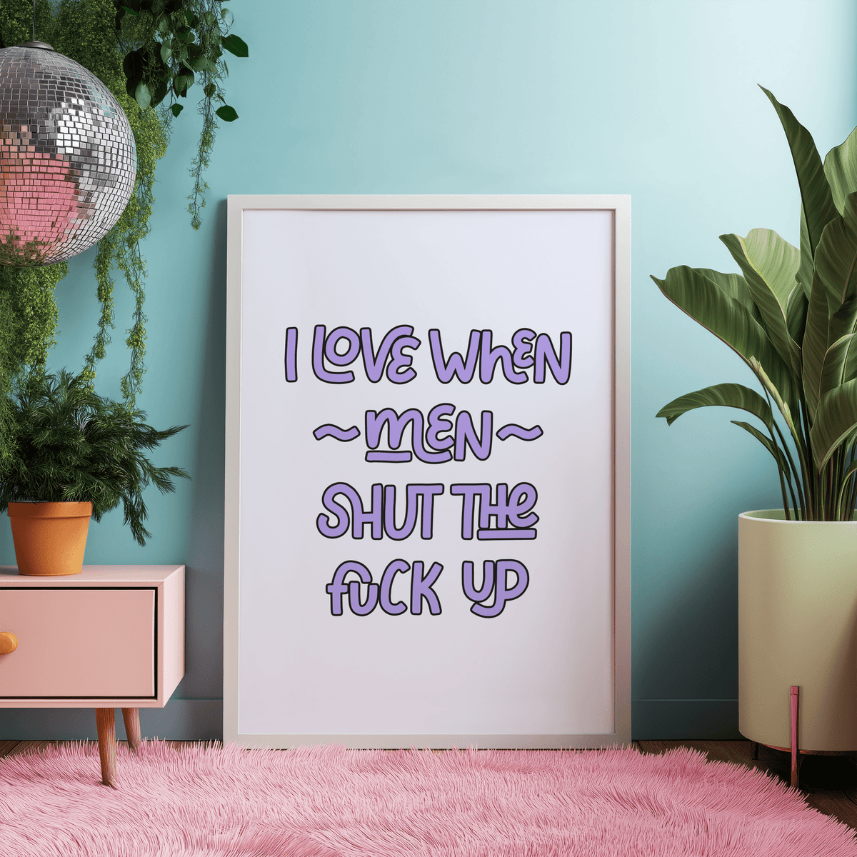 I Love When Men Shut the Fuck Up Unframed Art Print - Starry Skies Austin
