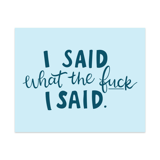 I Said What The Fuck I Said Unframed Art Print - Starry Skies Austin