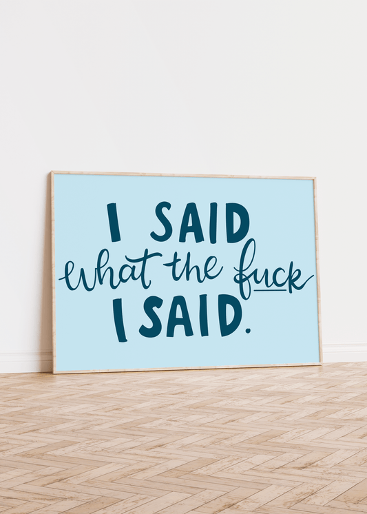 I Said What The Fuck I Said Unframed Art Print - Starry Skies Austin
