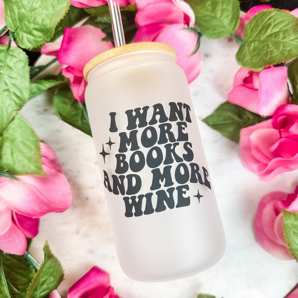 I Want More Books And More Wine Frosted Glass Cup with Bamboo Lid & Straw - Starry Skies Austin