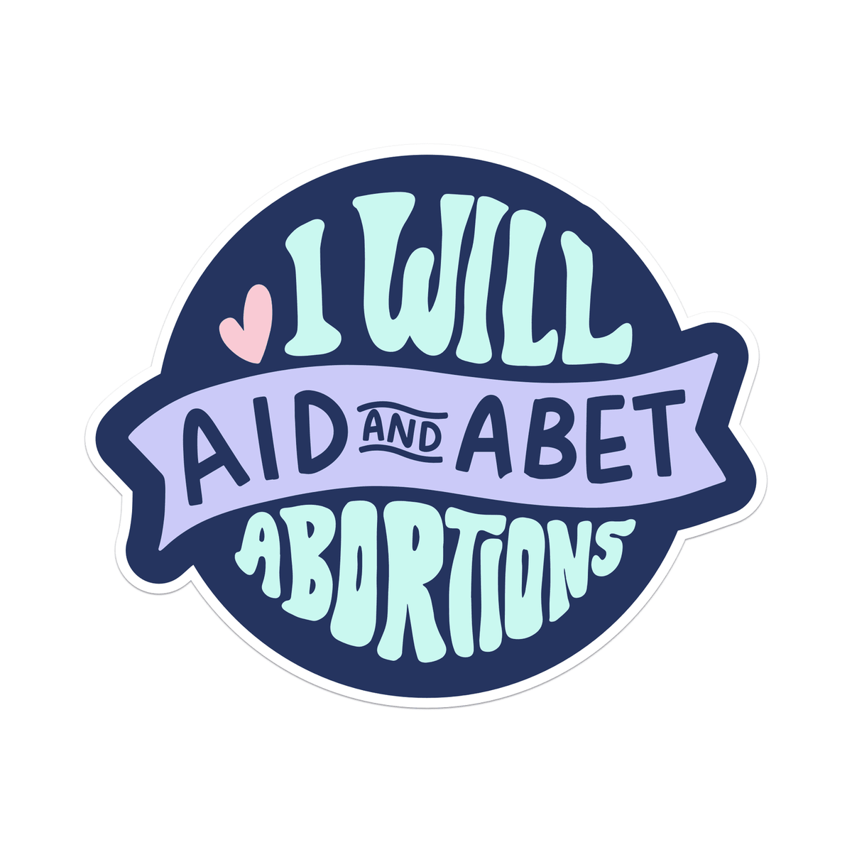 I Will Aid and Abet Abortion Vinyl Sticker - Starry Skies Austin