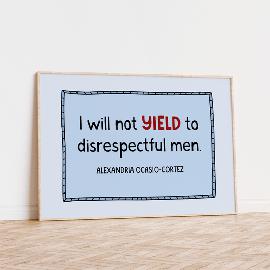 I Will Not Yield to Disrespectful Men Unframed Art Print - Starry Skies Austin
