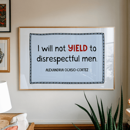 I Will Not Yield to Disrespectful Men Unframed Art Print - Starry Skies Austin
