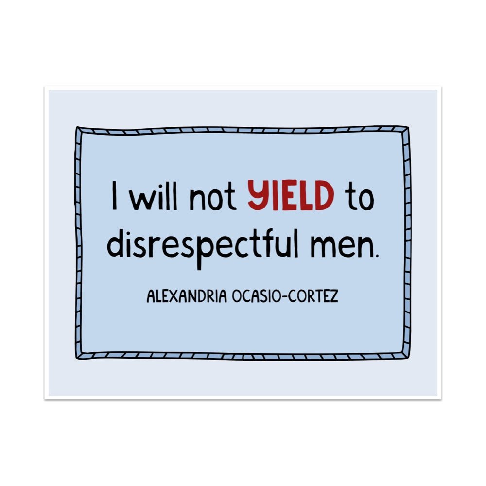 I Will Not Yield to Disrespectful Men Unframed Art Print - Starry Skies Austin
