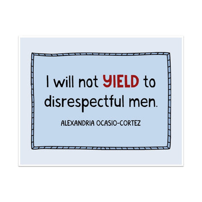 I Will Not Yield to Disrespectful Men Unframed Art Print - Starry Skies Austin