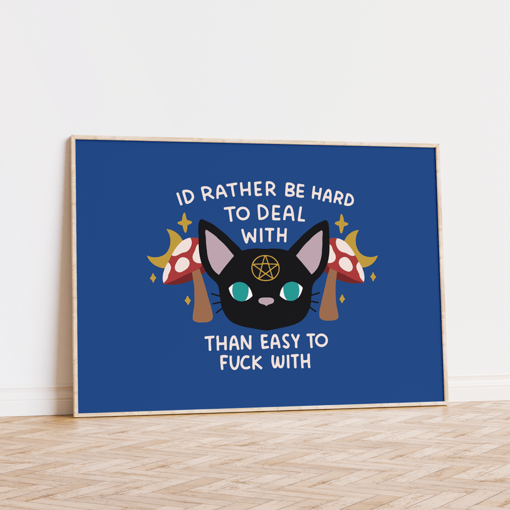 I'd Rather be Hard to Deal With Than Easy to Fuck With Unframed Art Print - Starry Skies Austin