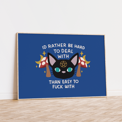 I'd Rather be Hard to Deal With Than Easy to Fuck With Unframed Art Print - Starry Skies Austin