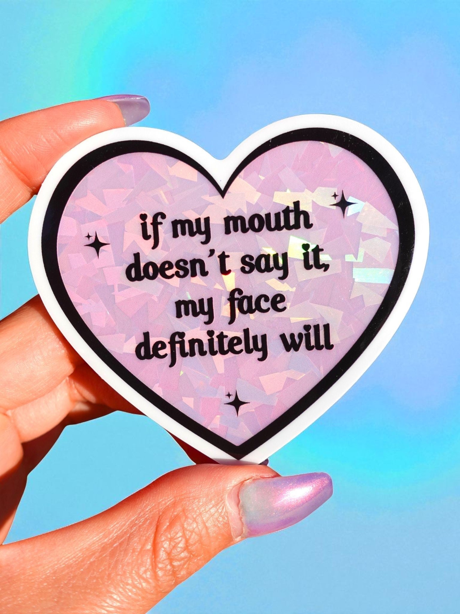 If My Mouth Doesn���t Say It Sticker - Starry Skies Austin