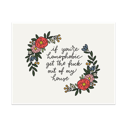 If You're Homophobic Get The Fuck Out Of My House Unframed Art Print - Starry Skies Austin
