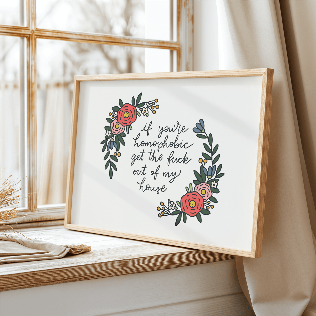 If You're Homophobic Get The Fuck Out Of My House Unframed Art Print - Starry Skies Austin