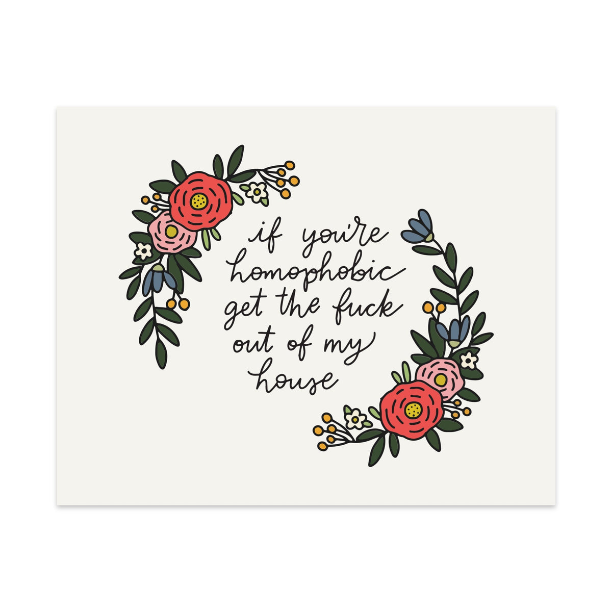 If You're Homophobic Get The Fuck Out Of My House Unframed Art Print - Starry Skies Austin