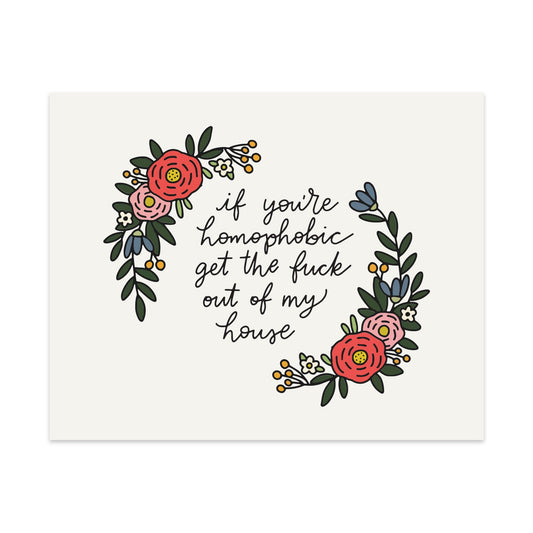 If You're Homophobic Get The Fuck Out Of My House Unframed Art Print - Starry Skies Austin