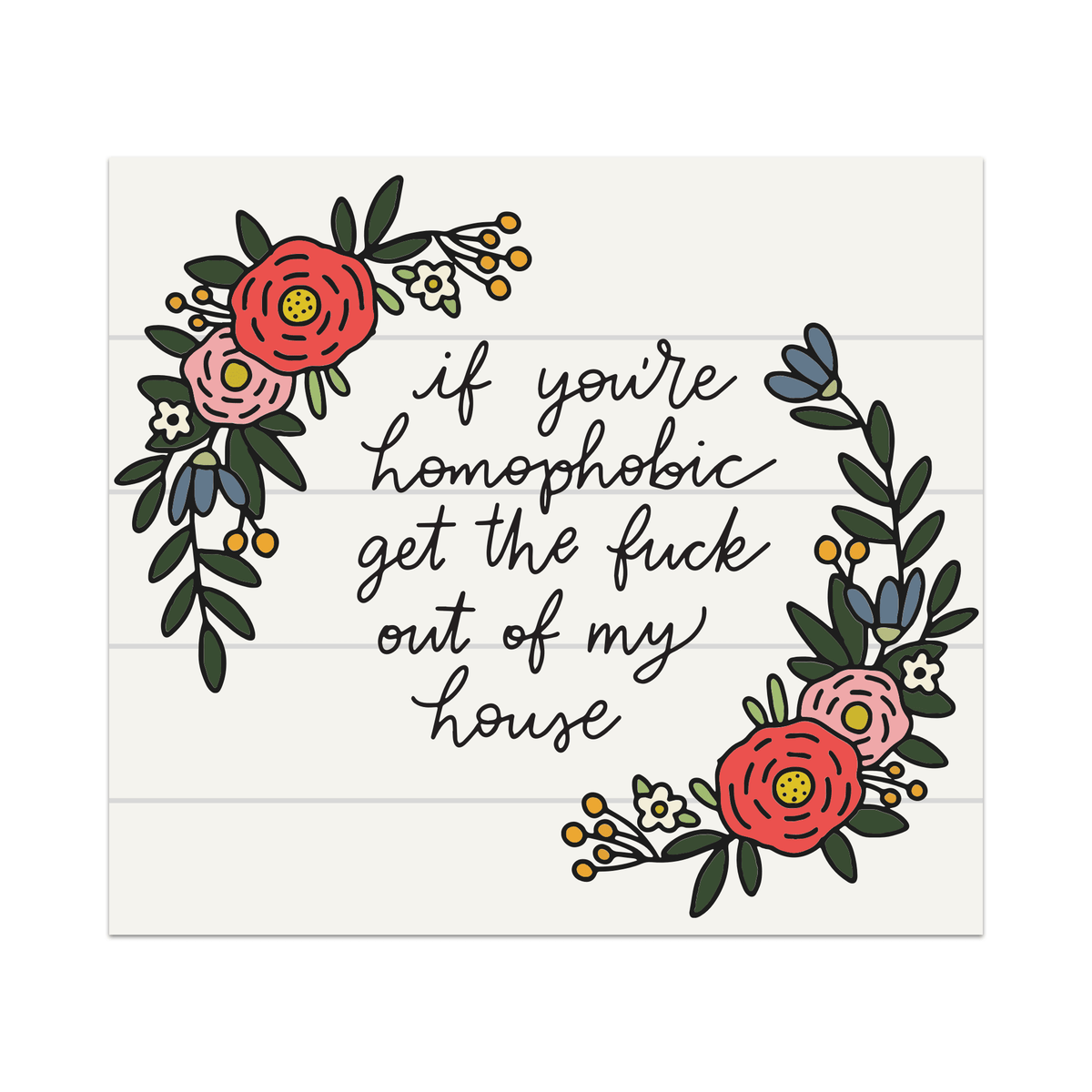 If You're Homophobic Get The Fuck Out Of My House Vinyl Sticker - Starry Skies Austin