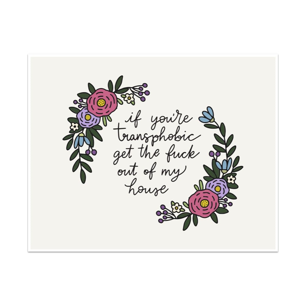 If You're Transphobic Get The Fuck Out Of My House Unframed Art Print - Starry Skies Austin