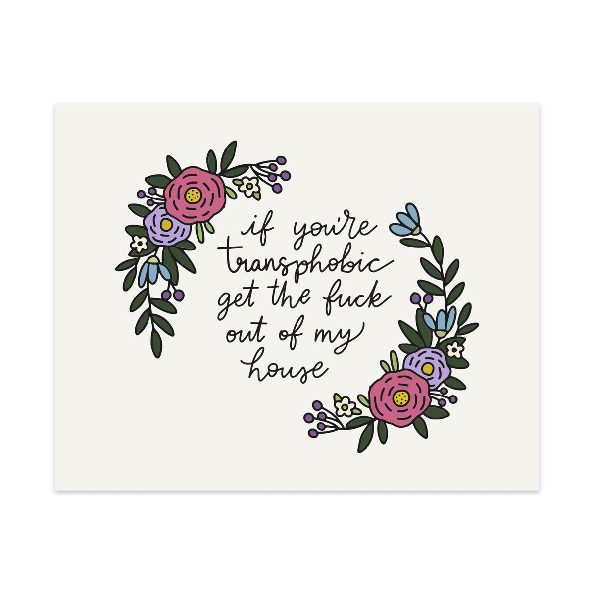 If You're Transphobic Get The Fuck Out Of My House Unframed Art Print - Starry Skies Austin