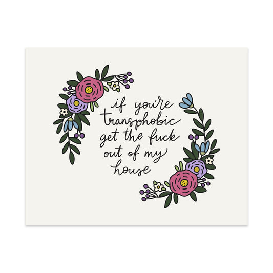 If You're Transphobic Get The Fuck Out Of My House Unframed Art Print - Starry Skies Austin