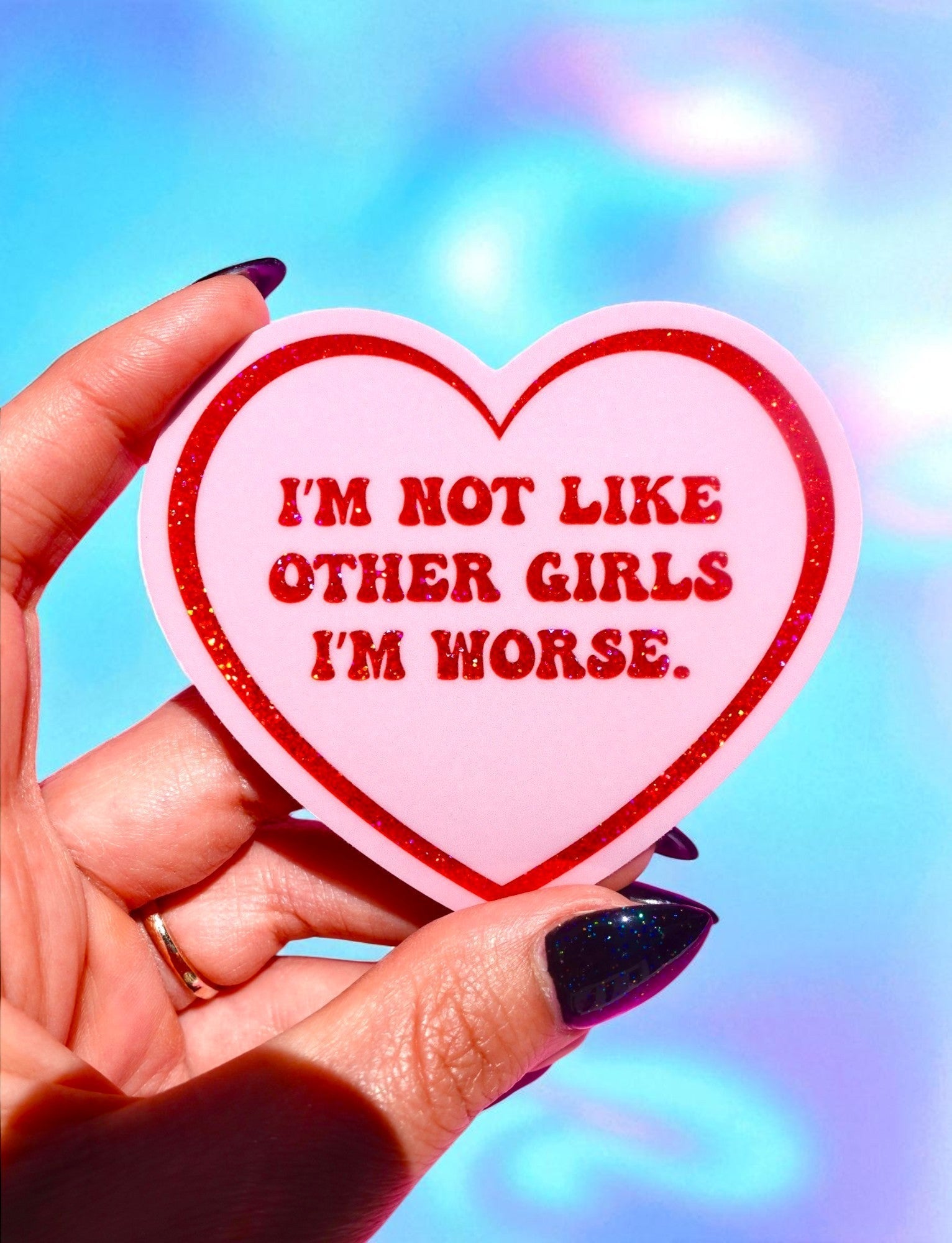 I���m Not Like Other Girls I���m Worse Sticker - Starry Skies Austin