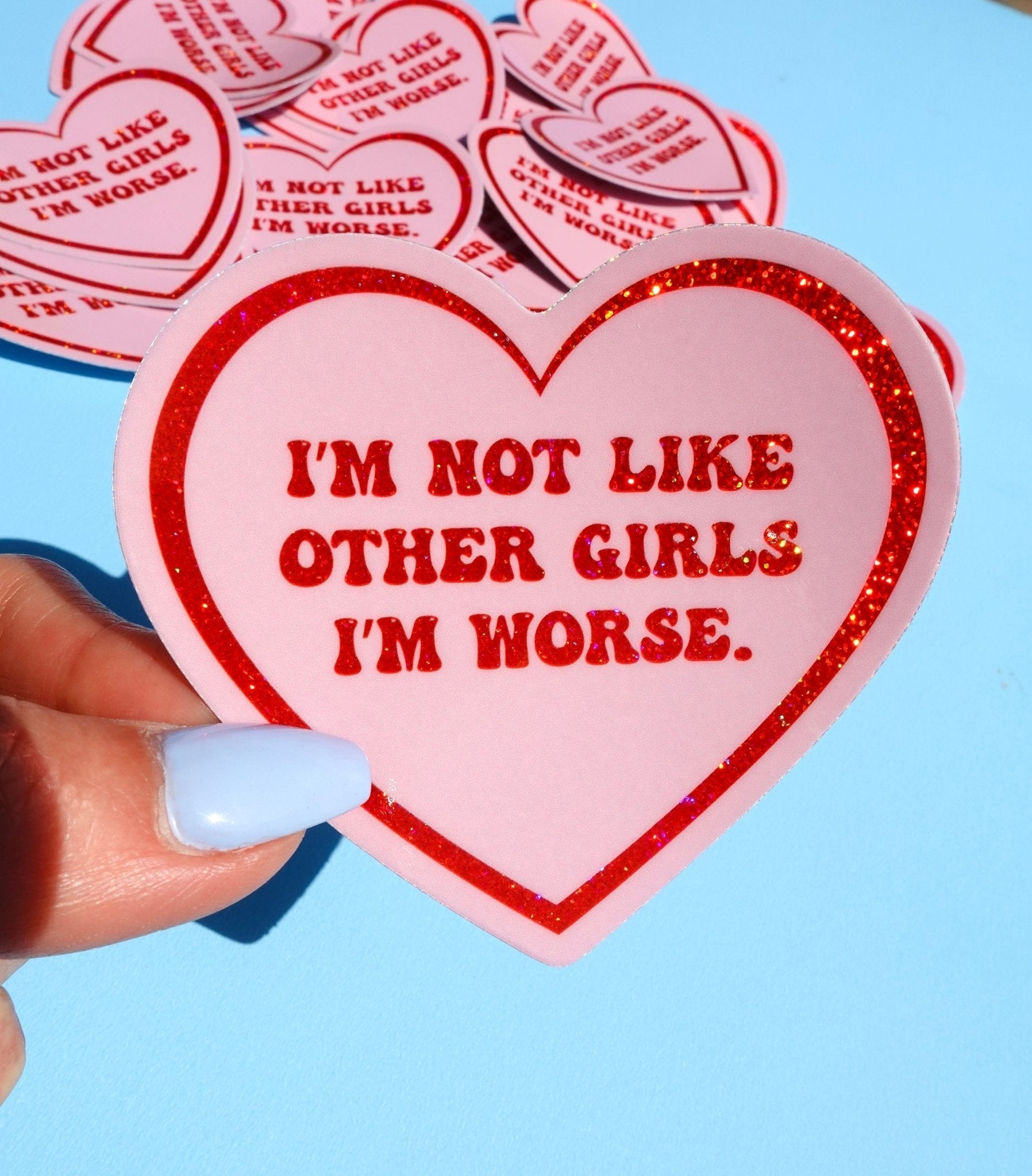 I���m Not Like Other Girls I���m Worse Sticker - Starry Skies Austin