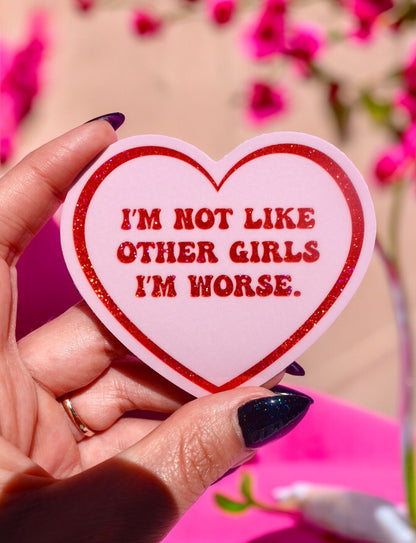 I���m Not Like Other Girls I���m Worse Sticker - Starry Skies Austin