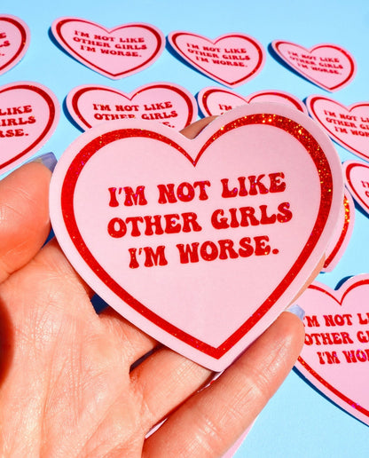 I���m Not Like Other Girls I���m Worse Sticker - Starry Skies Austin
