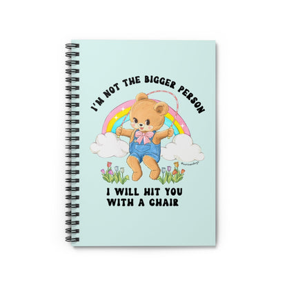 I'm Not The Bigger Person I Will Hit You With A Chair Spiral Notebook - Ruled Line - Starry Skies Austin