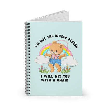 I'm Not The Bigger Person I Will Hit You With A Chair Spiral Notebook - Ruled Line - Starry Skies Austin