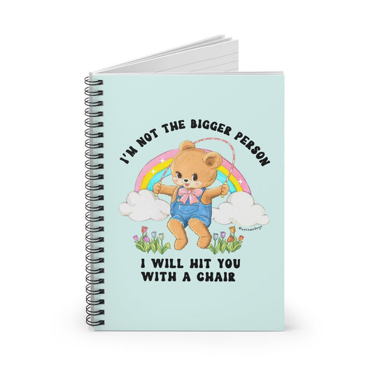 I'm Not The Bigger Person I Will Hit You With A Chair Spiral Notebook - Ruled Line - Starry Skies Austin