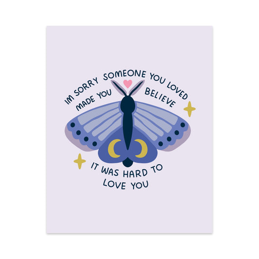 I'm Sorry Someone Made You Believe It Was Hard To Love You Unframed Art Print - Starry Skies Austin