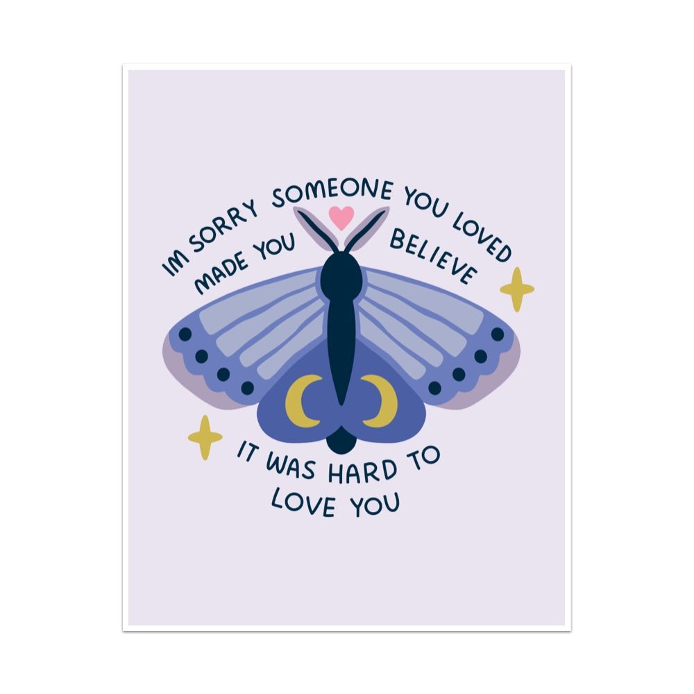 I'm Sorry Someone Made You Believe It Was Hard To Love You Unframed Art Print - Starry Skies Austin