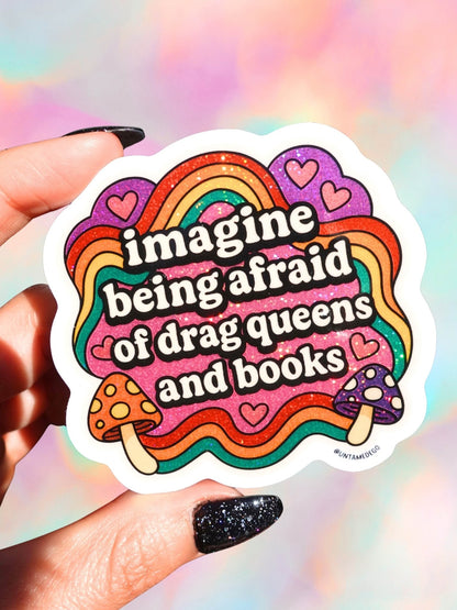 Imagine Being Afraid Of Drag Queens And Books Sticker - Starry Skies Austin