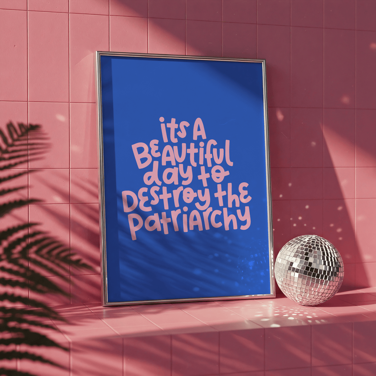 It's A Beautiful Day To Destroy The Patriarchy Unframed Art Print - Starry Skies Austin