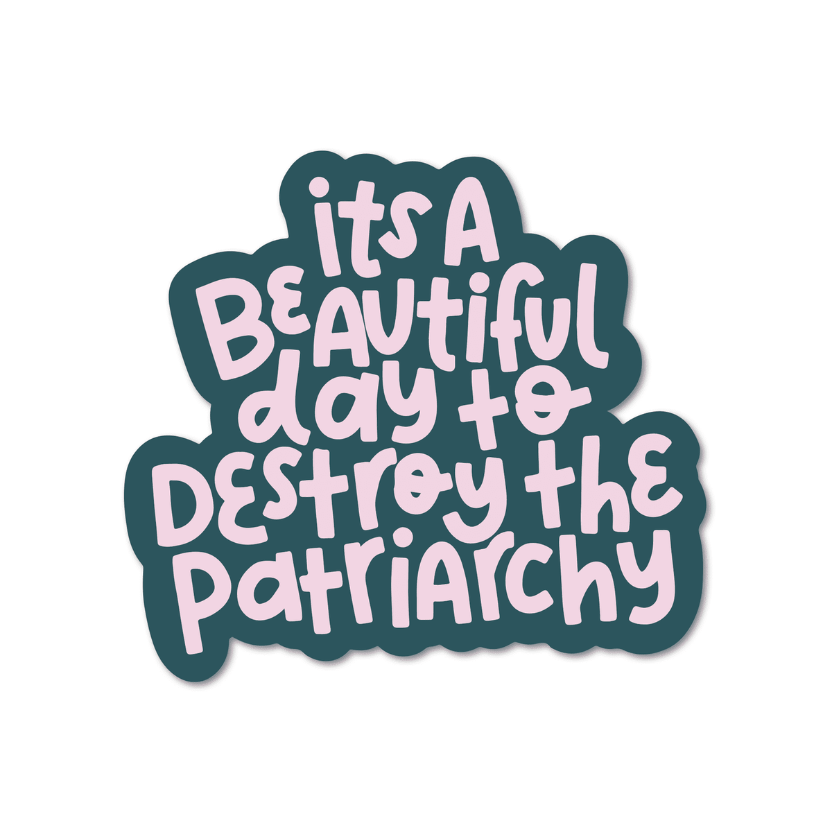 It's a Beautiful Day to Destroy The Patriarchy Vinyl Sticker - Starry Skies Austin