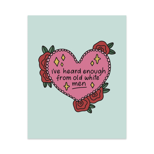 I've Heard Enough From Old White Men Unframed Art Print - Starry Skies Austin